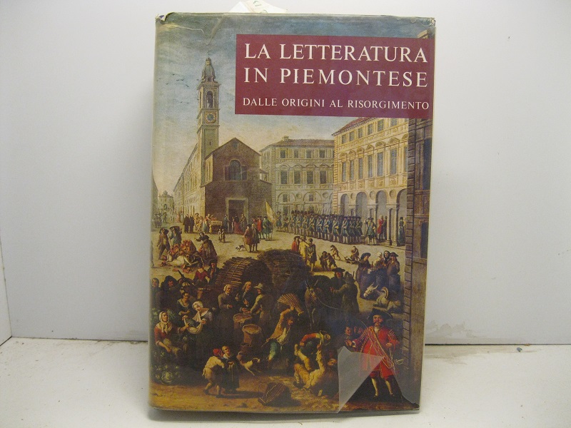 La letteratura in piemontese dalle origini al risorgimento. Profilo storico di G. pacotto. Documentio e testi scelti e annotati da C. Brero e R. Gandolfo.
